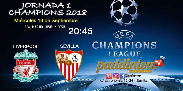 Champions League 2018 Miércoles 13 de Septiembre a las 20:45. Real Madrid - Apoel Nicosia // Liverpool - Sevilla (partido emitido)