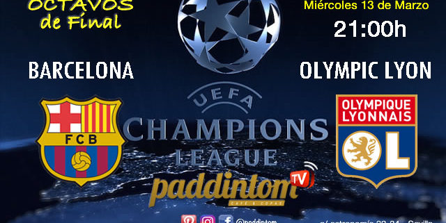 Champions League 2019 Octavos de Final partidos de vuelta Miércoles 13 de Marzo FC Barcelona - Olympic de Lyon a las 21.00h TV en Paddintom Café & Copas