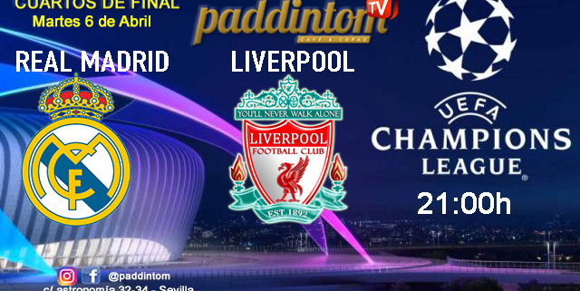 Champions League 2021 - Cuartos de Final. Martes 6 de Abril, Real Madrid - Liverpool  a las 21.00h . Ven a verlo a nuestras pantallas de TV en Paddintom Café & Copas