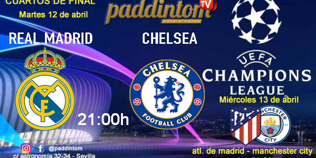Champions League 2022. Cuartos de Final - Partido de vuelta. Martes 12 de Abril, Real Madrid - Chelsea a las 21.00h y Miércoles 13 de Abril, Atlético de Madrid - Manchester City a las 21.00h en Paddintom Café & Copas