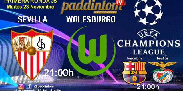 Champions League 2022 - Fase de grupos jornada 5. Martes 23 de Noviembre. Wolfsburgo - Sevilla a las 21.00h y Barcelona - Benfica a las 21.00h en Paddintom Café & Copas