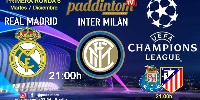 Champions League 2022 - Fase de grupos jornada 6. Martes 7 de Diciembre, Real Madrid - Inter de Milán a las 21.00h y Oporto - Atlético de Madrid a las 21.00h en Paddintom Café & Copas