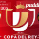 Jornada de la Copa del Rey 2020 Cuarta ronda. Martes 21 de Enero, Sevilla - Levante a las 21,00h. Copa promoción. Ven a verlo a Paddintom Café & Copas