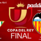 Copa del Rey 2022. Gran Final. Sábado 23 de Abril, Betis - Valencia a las 21.30h. Disfruta del partido con tu grupo de amigos en nuestras pantallas de TV en Paddintom Café & Copas