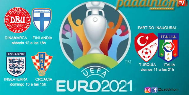 UEFA Euro 2021. Jornada inaugural. Viernes 11, Turquía-Italia a las 21.00h. Sábado 12, Dinamarca-Finlandia a las 18.00h y Domingo 13, Inglaterra-Croacia a las 15.00h 