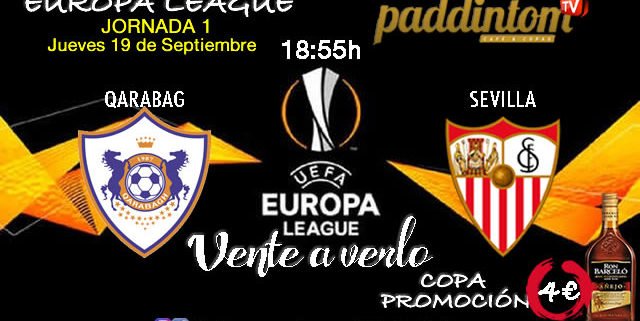 Europa League 2020 Jornada 1 Jueves 19 de Septiembre. FK Qarabag - Sevilla a las 18.55h. Promoción de tu copa de Ron Barceló a 4€. TV en Paddintom Café & Copas