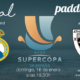 SuperCopa de España 2022. FINAL. Domingo 16 de Enero, Real Madrid -  Athletic Club Bilbao a las 19,30h en TV en Paddintom Café & Copas