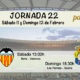 Jornada nº 22 de la Liga Santander. Sábado 11 de Febrero: Betis Valencia a las 13.00h Domingo 12 de Febrero: Las Palmas - Sevilla a las 18.30h