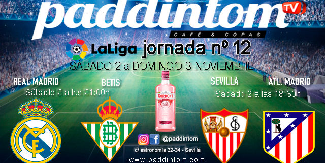 Jornada 12 Liga Santander 1ª División. Sábado 2 de Noviembre, Real Madrid-Betis a las 21.00h y Sevilla-Atlético de Madrid a las 18.30h. Paddintom Café & Copas