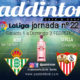 Jornada 22 Liga Santander 1ª División. Domingo 2 Febrero. Eibar - Betis a las 14.00h y Sevilla - Alavés a las 18.30h. Copa promoción en Paddintom Café & Copas