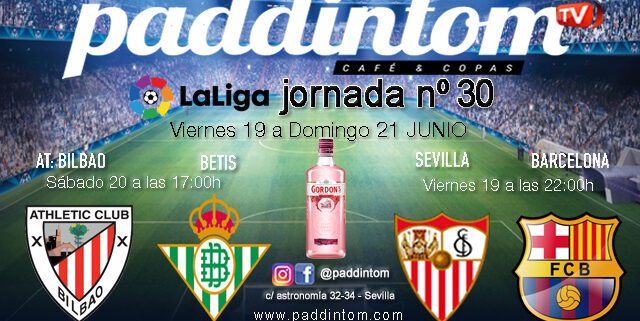 Jornada 30 Liga Santander 1ª División. Sevilla - Barcelona, Viernes 19 a las 22.00h y At. Bilbao - Betis, Sábado 20 a las 17.00h Ven a verlo a Paddintom Café & Copas