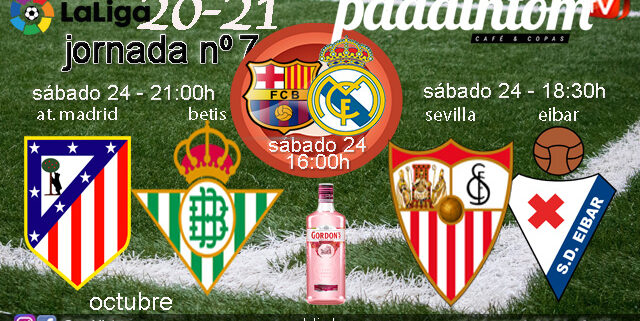 Jornada 7 Liga Santander 1ª División. Sábado 24 de Octubre, Barcelona - Real Madrid  a las 14.00h, Sevilla - Eibar a las  18.30h y Atl. Madrid - Betis a las 21.30h. Vente a verlos a Paddintom Café & Copas
