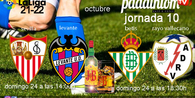 Jornada 10 Liga Santander. Domingo 24 de Octubre, Sevilla - Levante a las 14.00h, Barcelona - Real Madrid a las 16.15h y Betis - Rayo Vallecano a las 18.30h en Paddintom Café & Copas