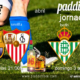 Jornada 30 Liga Santander. Domingo 3 de Abril de 2022, Betis - Osasuna a las 16.15h y Barcelona - Sevilla a las 21.00h. Copa de J&B a 4€ en Paddintom Café & Copas
