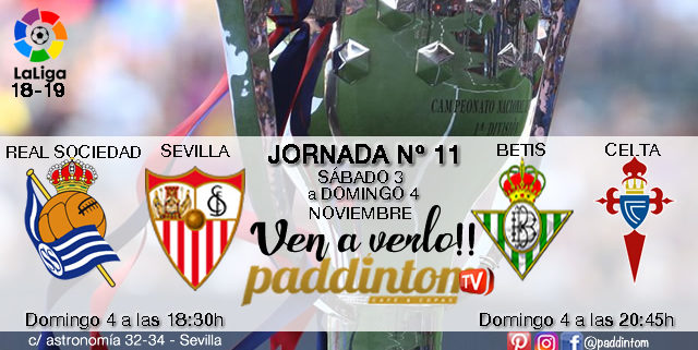 Jornada 11 Liga Santander 1ª División Domingo 4 de Noviembre:  Real Sociedad - Sevilla a las 18.30h y Betis - Celta de Vigo a las 20.45h 