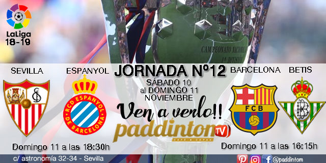 Jornada 12 Liga Santander 1ª División 18-19 Barcelona - Betis a las 16.15h * Sevilla - Espanyol a las 18.30h.  TV en Paddintom Café & Copas