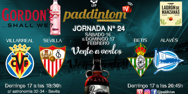 Jornada 24 Liga Santander 1ª División Domingo 17 de Febrero Villarreal - Sevilla a las 18.30h y Betis - Alavés a las 20.45h. TV en Paddintom Café & Copas