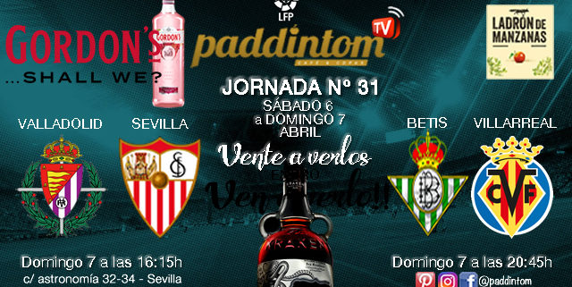 Jornada 31 Liga Santander 1ª División Domingo 7 de Abril Valladolid - Sevilla a las 16.15h // Betis - Villarreal a las 20.45h. TV en Paddintom Café & Copas