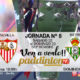 Jornada 5 Liga Santander 1ª División 18-19 Domingo 23 de Septiembre: Levante - Sevilla a las 12,00 de la mañana y Betis - At. de Bilbao a las 18.30h