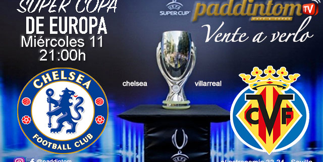 Súper Copa de Europa. Miércoles 11 de Agosto, Chelsea - Villarreal a las 21.00h. Promoción copa de J&B a 4€. Ven con tu grupo de amigos a Paddintom Café & Copas